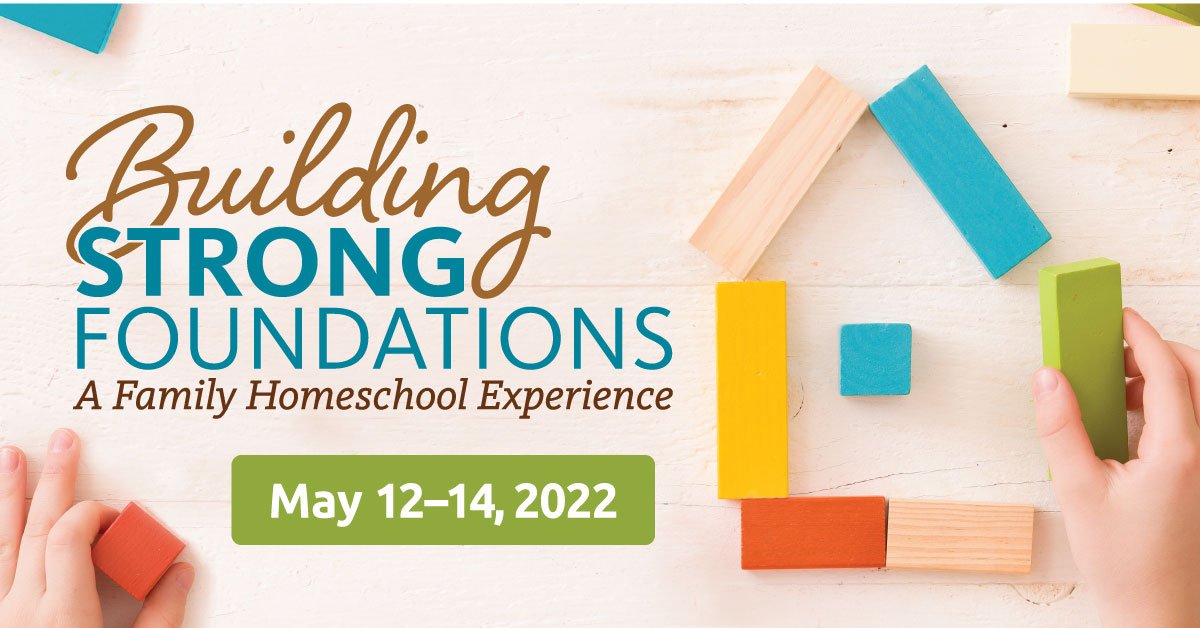 2022 Homeschool Experience: Building Strong Foundations